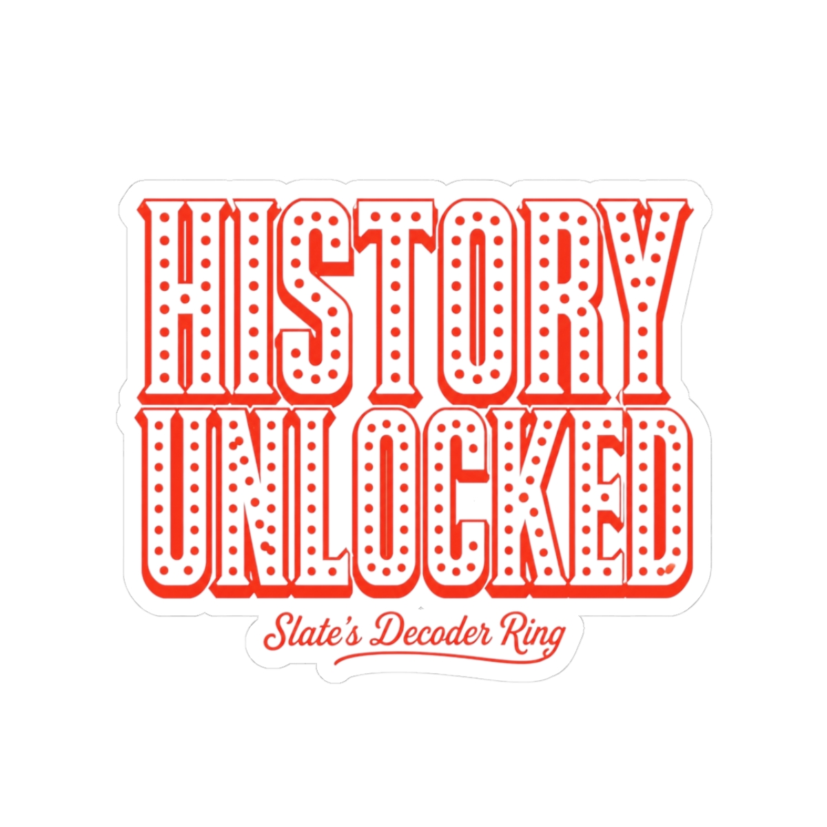 Decoder Ring "History Unlocked" Sticker