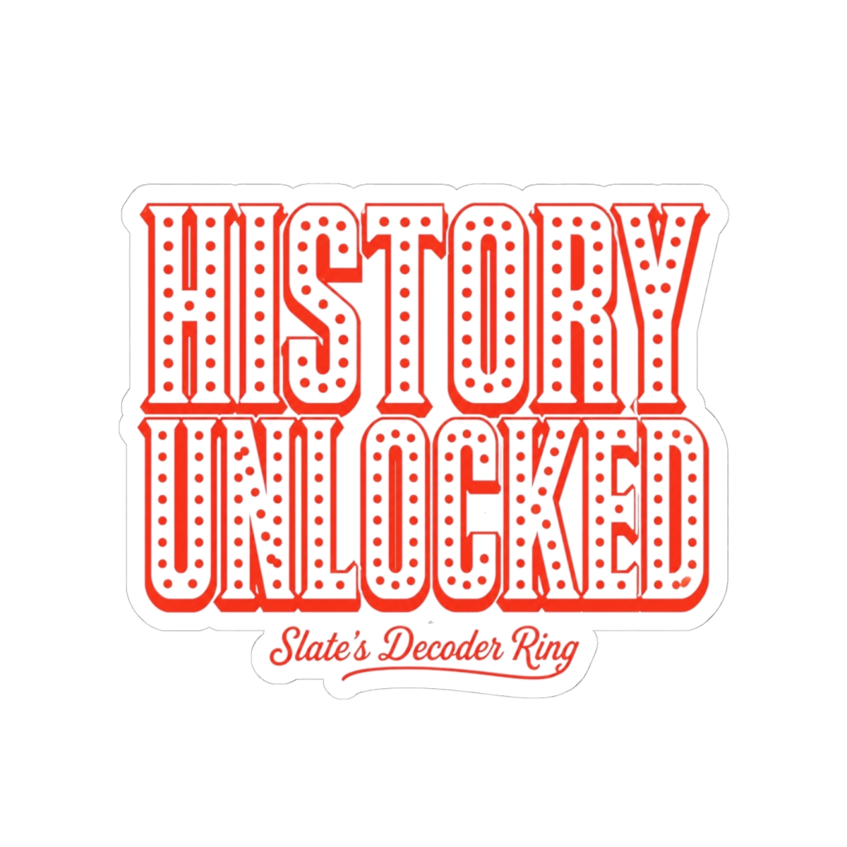 Decoder Ring "History Unlocked" Sticker